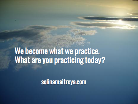 We become what we practice